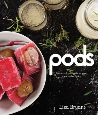 Pods : Delicious Frozen Pods for Every Meal and Occasion