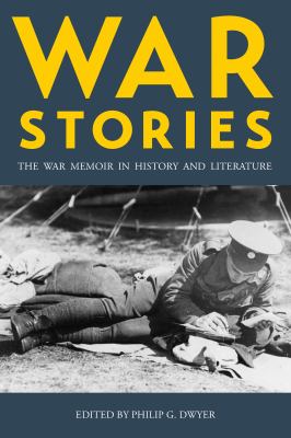 War Stories : The War Memoir in History and Literature