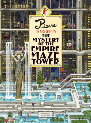 Pierre the Maze Detective: the Mystery of the Empire Maze Tower : (Maze Book for Kids, Adventure Puzzle Book, Seek and Find Book)