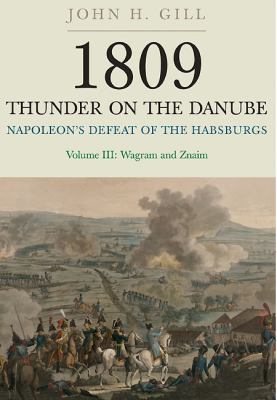 1809 - Thunder on the Danube Vol. 3 : Napoleon's Defeat of the Hapsburgs - Wagram and Znaim