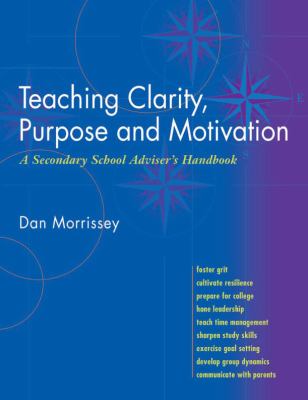 Teaching Clarity, Purpose and Motivation : A Secondary School Adviser's Handbook