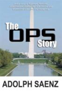 The OPS Story : A True Story of Tupamaro Terrorists, Assassinations, Kidnappings in Colombia, and Communist Subversion and Insurgency
