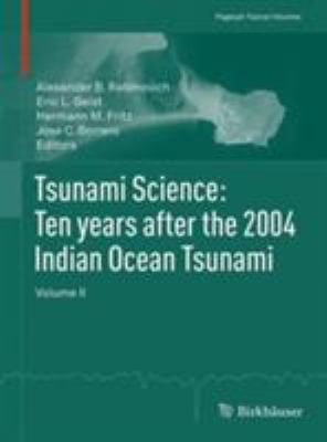Tsunami Science: Ten Years after the 2004 Indian Ocean Tsunami : Volume II