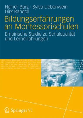 Bildungserfahrungen an Montessorischulen : Empirische Studie Zu Schulqualität und Lernerfahrungen