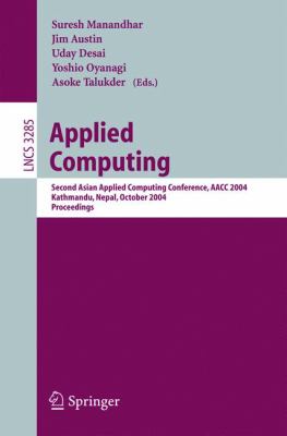 Applied Computing : Second Asian Applied Computing Conference, AACC 2004, Kathmandu, Nepal, October 29-31, 2004. Proceedings