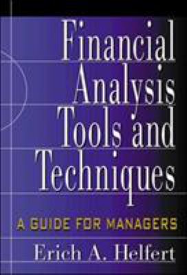 Financial Analysis Tools and Techniques: a Guide for Managers