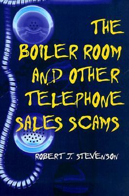 The Boiler Room and Other Telephone Sales Scams
