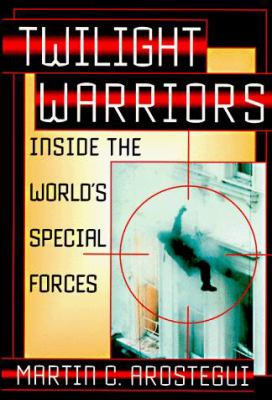 Twilight Warriors : Inside the World's Special Forces