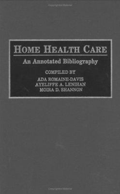 Home Health Care : An Annotated Bibliography