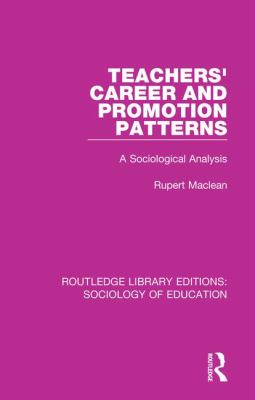 Teachers' Career and Promotion Patterns : A Sociological Analysis