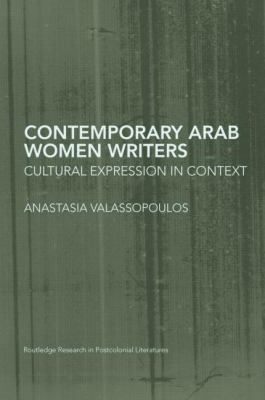 Contemporary Arab Women Writers : Cultural Expression in Context