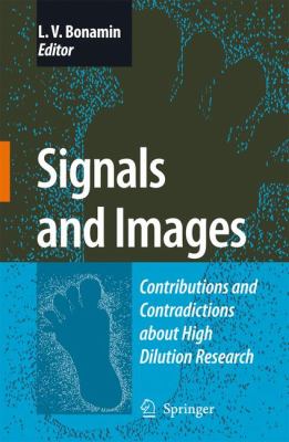 Signals and Images : Contributions and Contradictions about High Dilution Research