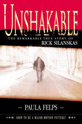 Unshakable : The Remarkable True Story of Rick Silanskas