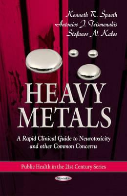Heavy Metals : A Rapid Clinical Guide to Neurotoxicity and Other Common Concerns