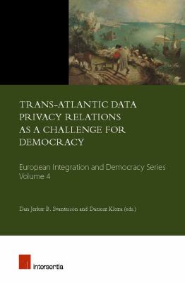 Transatlantic Data Privacy : Relationships As a Challenge for Democracy
