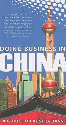 Doing Business in China : A Guide for Australians