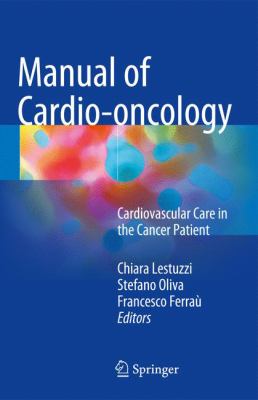 Manual of Cardio-Oncology : Cardiovascular Care in the Cancer Patient