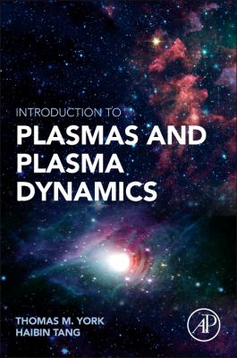 Introduction to Plasmas and Plasma Dynamics : With Reviews of Applications in Space Propulsion, Magnetic Fusion, Space Physics