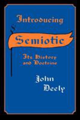Introducing Semiotics : Its History and Doctrine