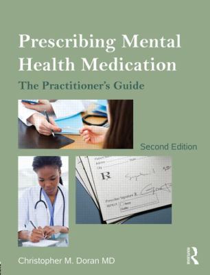 Prescribing Mental Health Medication : The Practitioner's Guide