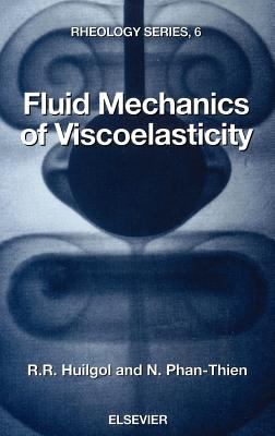 Fluid Mechanics of Viscoelasticity Vol. 6 : General Principles, Constitutive Modelling, Analytical and Numerical Techniques