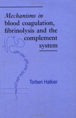 Mechanisms in Blood Coagulation, Fibrinolysis and the Complement System