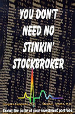 You Don't Need No Stinkin' Stockbroker : Taking the Pulse of Your Investment Portfolio
