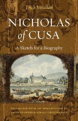 Nicholas of Cusa : A Sketch for a Biography