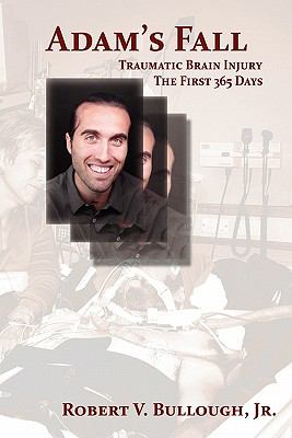 Adam's Fall : Traumatic Brain Injury-The First 365 Days
