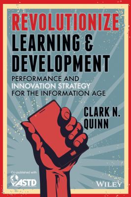 Revolutionize Learning and Development : Performance and Innovation Strategy for the Information Age