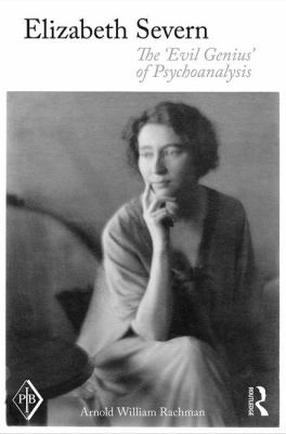 Elizabeth Severn : The Evil Genius of Psychoanalysis