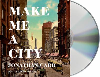 Make Me a City : A Novel