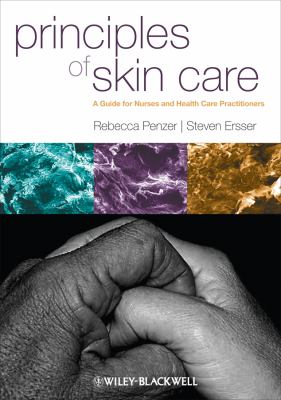Principles of Skin Care : A Guide for Nurses and Health Care Practitioners