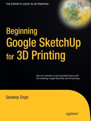 Beginning Google Sketchup for 3D Printing