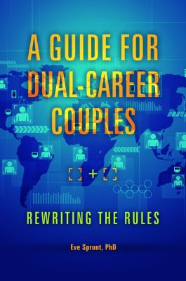 A Guide for Dual-Career Couples : Rewriting the Rules