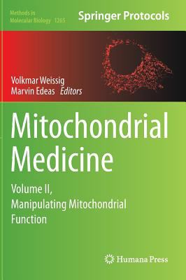 Mitochondrial Medicine : Volume II, Manipulating Mitochondrial Function