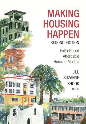 Making Housing Happen, 2nd Edition : Faith-Based Affordable Housing Models