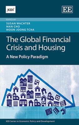 The Global Financial Crisis and Housing : A New Policy Paradigm
