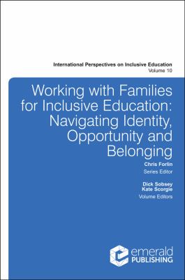 Working with Families for Inclusive Education : Navigating Identity, Opportunity and Belonging