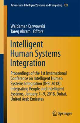 Intelligent Human Systems Integration : Proceedings of the 1st International Conference on Intelligent Human Systems Integration (IHSI 2018): Integrating People and Intelligent Systems, January 7-9, 2018, Dubai, United Arab Emirates