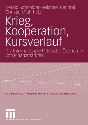 Krieg, Kooperation, Kursverlauf : Die Internationale Politische Ökonomie Von Finanzmärkten