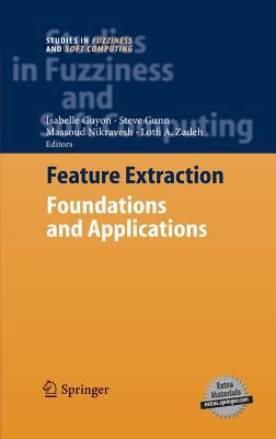 Feature Extraction : Foundations and Applications