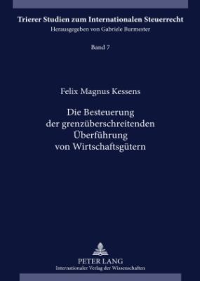 Die Besteuerung der Grenzueberschreitenden Ueberfuehrung Von Wirtschaftsguetern