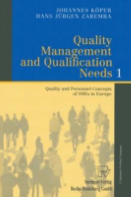 Quality Management and Qualification Needs 1 : Quality and Personnel Concepts of SMEs in Europe