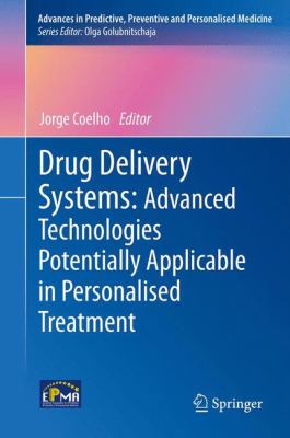 Drug Delivery Systems : Advanced Technologies Potentially Applicable in Personalised Treatment