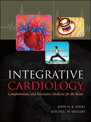 Integrative Cardiology : Complementary and Alternative Medicine for the Heart