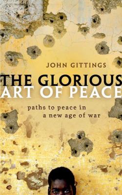 The Glorious Art of Peace : From the Iliad to Iraq