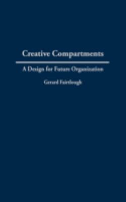 Creative Compartments : A Design for Future Organization