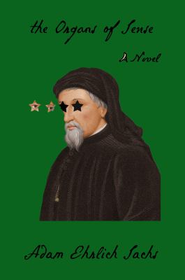 The Organs of Sense : A Novel