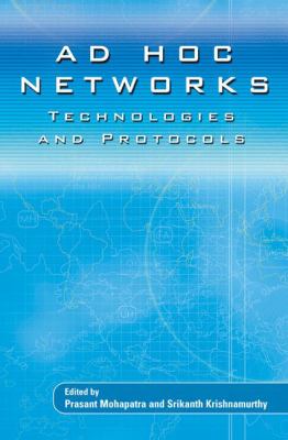 Ad Hoc Networks : Technologies and Protocols